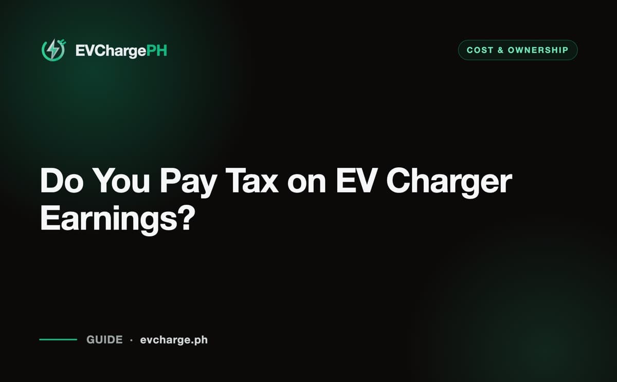 Do You Pay Tax on EV Charger Earnings? (Philippines)